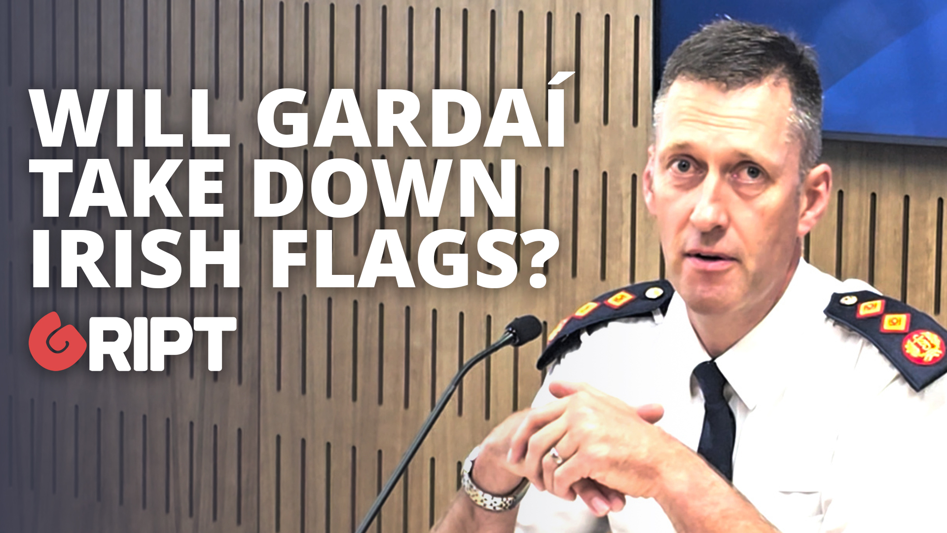 Garda Commissioner won’t rule out removing Irish flags - Gript